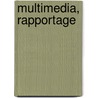 Multimedia, rapportage door R. Hoefakker