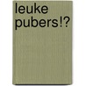 Leuke pubers!? by Ria de Die