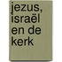 Jezus, Israël en de kerk