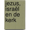 Jezus, Israël en de kerk door G. van den Brink