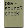PAV - Sound? Check! by Rosius