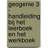 Geogenie 3 - handleiding bij het leerboek en het werkboek door Zwartjes