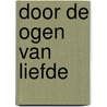 Door de ogen van Liefde by Studio Imago