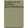 Burgers en de publieke gezondheidszorg by M. Reitsma