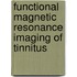Functional Magnetic Resonance Imaging of Tinnitus