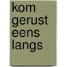 Kom gerust eens langs door Willy Bakker-Huizinga