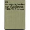 De oorlogsdagboeken van Louis Barthas 1914-1918 e-book by Louis Barthas