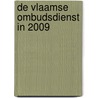 De Vlaamse Ombudsdienst in 2009 by Nan Van Zutphen