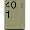40 + 1 door Vera S.J.M.P. Claessen