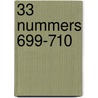 33 nummers 699-710 door Onbekend