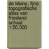 De kleine, fijne Topografische Atlas van Friesland. Schaal 1:50.000