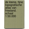 De kleine, fijne Topografische Atlas van Friesland. Schaal 1:50.000 door M. Kuiper