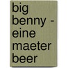 Big Benny - Eine maeter beer door Onbekend