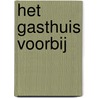Het gasthuis voorbij door P. Bakker