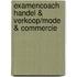 Examencoach Handel & Verkoop/mode & Commercie