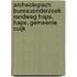Archeologisch Bureauonderzoek Randweg Haps, Haps, Gemeente Cuijk