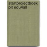 Startprojectboek Pit Edu4all door M. Lecluse