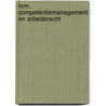 HRM, competentiemanagement en arbeidsrecht by E. Henderickx