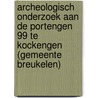 Archeologisch onderzoek aan de Portengen 99 te Kockengen (gemeente Breukelen) door N.H. van der Ham
