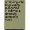 Archeologische Begeleiding Plangebied Zuidstraat 4, Domburg, Gemeente Veere by L.R. Van Wilgen