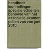 Handboek Loonheffingen, speciale editie ten behoeve van het Associatie-examen PDL en VPS van juni 2010 by Alm Hugens