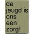De jeugd is ons een Zorg!