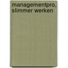 ManagementPro, Slimmer Werken door W.E.A.J. Scheepers