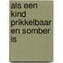 Als een kind prikkelbaar en somber is