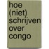 Hoe (niet) schrijven over Congo
