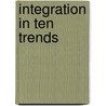 Integration in ten trends door M. Gijsberts