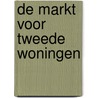 De markt voor tweede woningen by Unknown