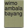 Wimo Ambala Bayang door Onbekend