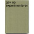 Gek op experimenteren