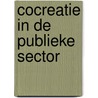 Cocreatie in de publieke sector by V. Bekkers