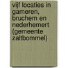 Vijf locaties in Gameren, Bruchem en Nederhemert (gemeente Zaltbommel) by J. Huizer