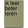 Ik leer beter leren door Lenneke Bazen