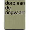 Dorp aan de Ringvaart door S.C.M. van Dam