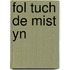 Fol tuch de mist yn