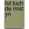 Fol tuch de mist yn door Marelle Boersma