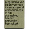 Programma van Eisen voor een inventariserend veldonderzoek in het plangebied Heem 6, gemeente Heemskerk. by M.S.M. Kok