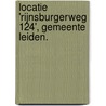 Locatie 'Rijnsburgerweg 124', gemeente Leiden. door E. Jacobs