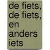 De fiets, de fiets, en anders iets by Dirk Drolenga