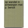 Op wandel in Antwerpen met P. Benoit by Patrick Verhoeven