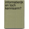 Informatierijk en toch kennisarm? door M. den Hengst-Bruggeling