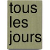 Tous les jours by Johan Roos