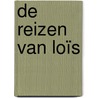 De reizen van Loïs door Luis Diferr