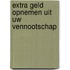Extra geld opnemen uit uw vennootschap