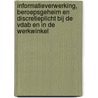 Informatieverwerking, beroepsgeheim en discretieplicht bij de VDAB en in de werkwinkel by Yves Stevens