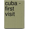 CUBA - First Visit door Marc De Brée