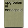 Opgroeien in oorlogstijd door J.H. Berendsen